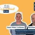 Rencontre avec nos deux responsables d’atelier chez Armatures du Bocage : Nicolas à La Gaubretière et Jean-Marc Aux Herbiers